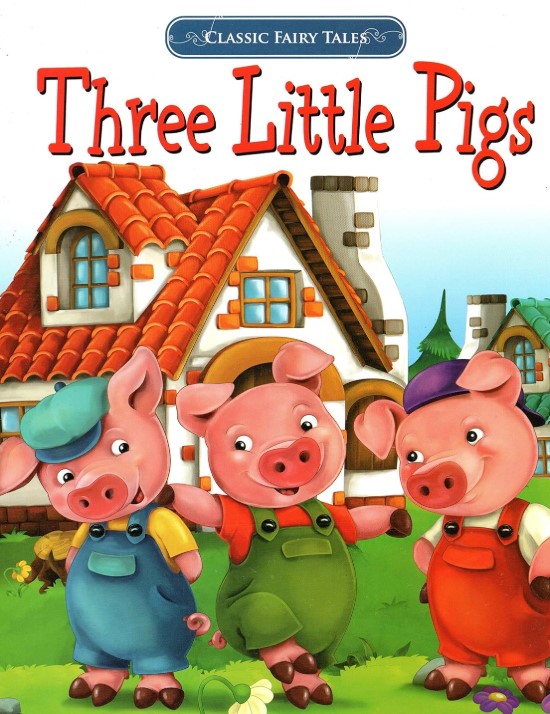 Classic Fairy Tales Three Little Pigs